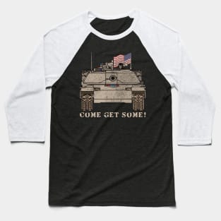 M1 Abrams Tank Patriotic Flag Gift - Come Get Some! Baseball T-Shirt